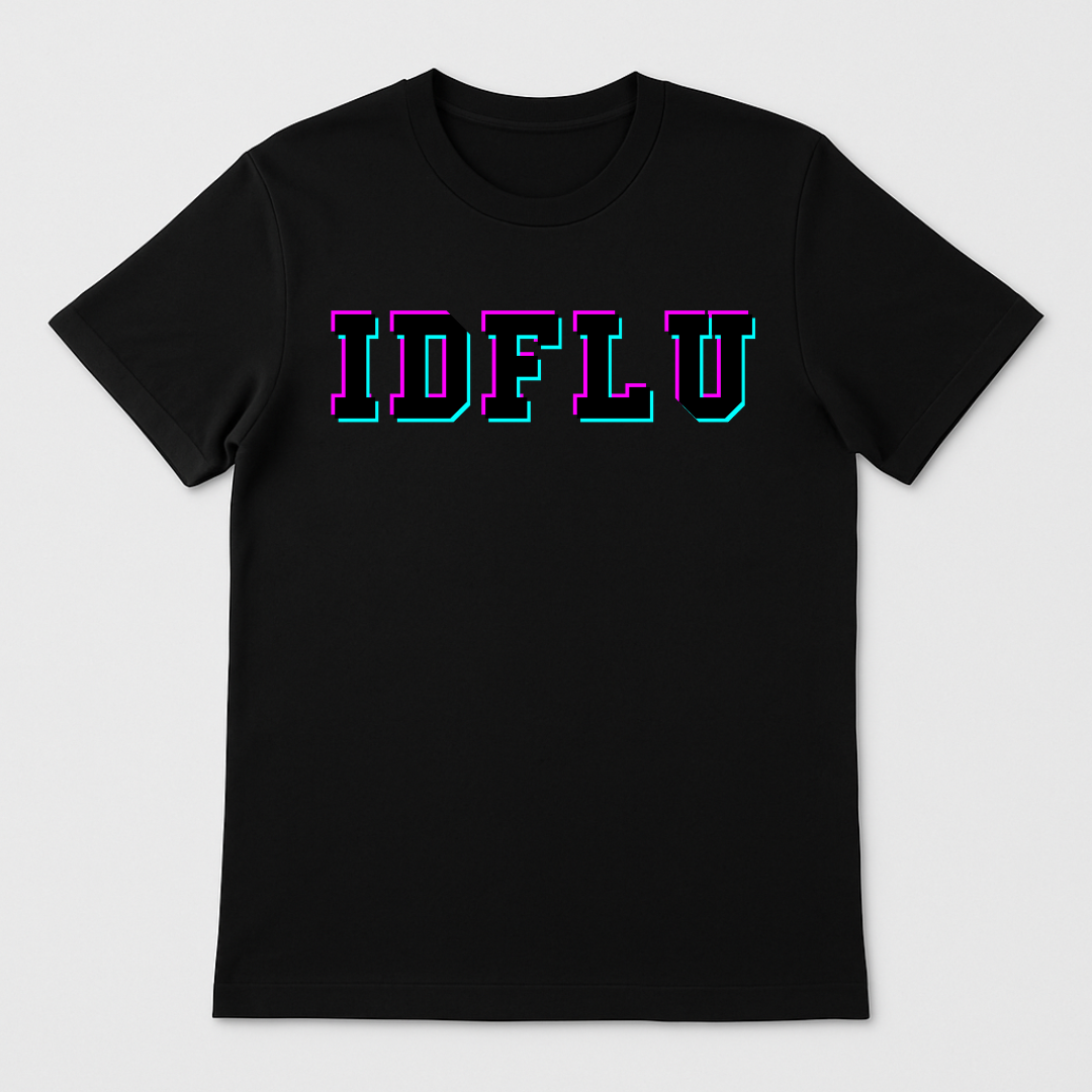 IDFLU(I Dont Fucking Like U) Shirt